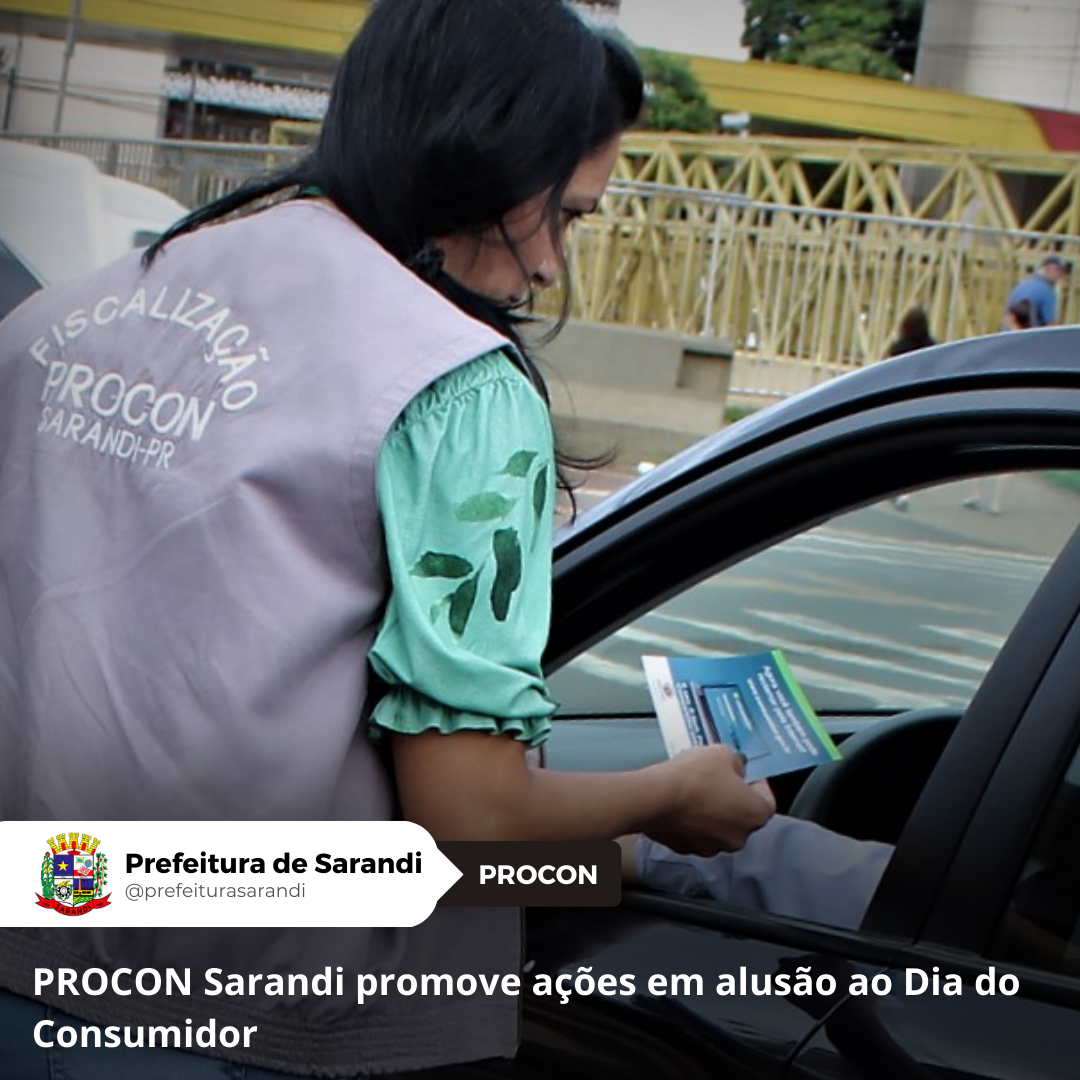 PROCON Sarandi promove ações em alusão ao Dia do Consumidor
